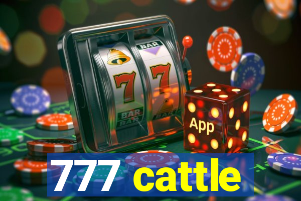 777 cattle